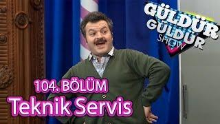 Güldür Güldür Show 104. Bölüm Teknik Servis Skeci