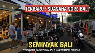 TERBARU  SUASANA SORE DI SEMINYAK BALI  VIRTUAL TOUR BALI