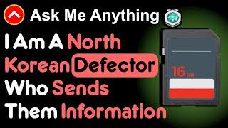 Im A North Korean Defector Who Sends Them Information Reddit AMA