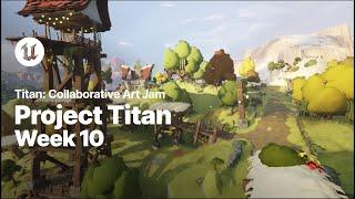 Project Titan Collaborative Art Jam  Week 10