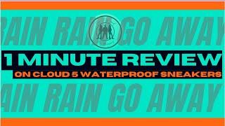 On Cloud 5 Waterproof Sneaker - 1 Minute Review by the ATs and the Manny