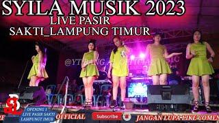 OPENING ALL ARTIS PROGRAM TERBARU SPESIAL SYILA MUSIK LIVE PASIR SAKTI _LAMPUNG TIMUR 2023