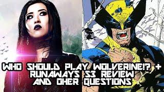 WHO SHOULD PLAY WOLVERINE + MARVELS RUNAWAYS SEASON 3 REVIEW