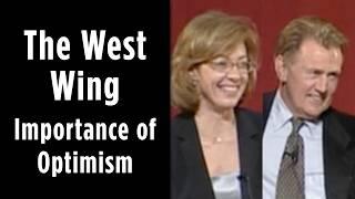The West Wing - Importance of Optimism