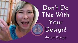 Human Design Experiment - Where NOT to Start and Why