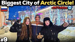 Going to Biggest Arctic circle city Murmansk  -24°C