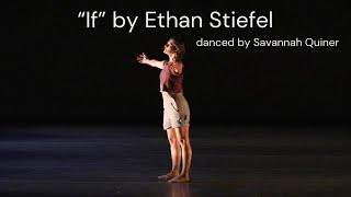 World Premiere of Ethan Stiefels IF danced by Savannah Quiner