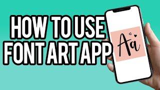 How To Use Fonts Art App