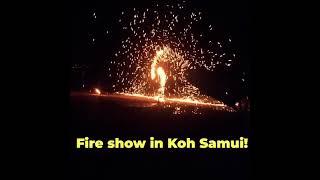 Fireshow in Koh Samui south of Thailand 2019