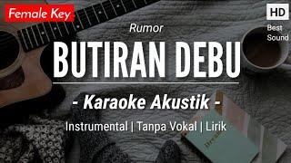 Butiran Debu Karaoke Akustik - Rumor Terry Version  Female Key