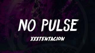 XXXTentacion - No Pulse Lyrics Rest In Peace XXX ᴴᴰ