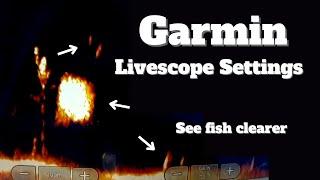 Garmin Livescope Settings How to adjust your settings for the best result