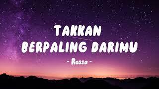 ROSSA - TAKKAN BERPALING DARIMU OFFICIAL MUSIC  LIRIK LAGU TRANDING 2022