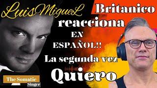 Britanico reacciona a Luis Miguel “QUIERO” TheSomaticSinger REACTS