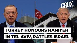 Mourn With Your Master Erdogan Israel Fumes As Turkish Embassy Lowers Flag For Hamas Chief Haniyeh