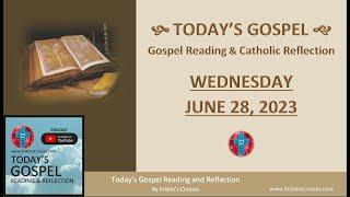 Todays Gospel Reading & Catholic Reflection • June 28 2023