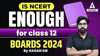 Is Ncert Enough for Class 12 Boards Exam 2024  Class 12 Ncert Enough for CBSE  CBSE 2024