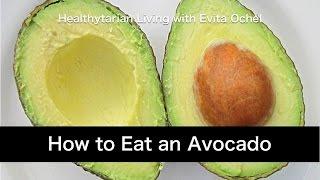 How to eat an Avocado Nutrition Benefits Tips & Preparation