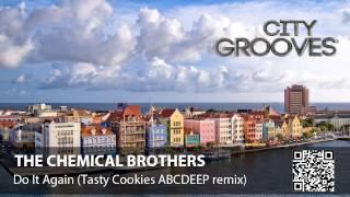 The Chemical Brothers Do It Again Tasty Cookies ABCDEEP remix