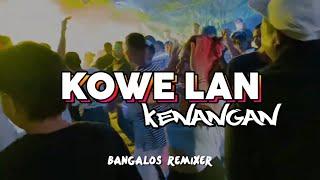 LAGU JOGET TERBARU 2024  KOWE LAN KENANGAN  Bangalos Remixer