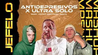 ANTIDEPRESIVOS X ULTRASOLO JEFELO Mashup