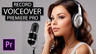 How To RECORD VOICE-OVER AUDIO In Premiere Pro