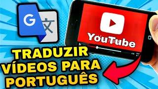 Como traduzir o áudio dos vídeos do youtube para português no android