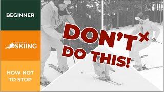 How NOT to stop on skis – and what to do instead beginners