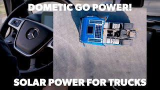 DOMETIC I Dometic Go Power Solar Power For Trucks