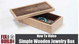 Simple Wooden Jewelry Box  How to Build