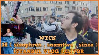 WTCN - 3S  sizophren  saamtwo  sinco  istanbul vlog izliyor