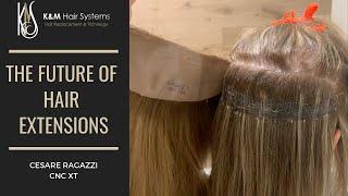 The Future of Hair Extensions THE CNC XT