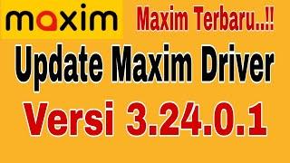 UPDATE MAXIM DRIVER... MAXIM TERBARU VERSI 3.24.0.1  MAXIM OJEK ONLINE