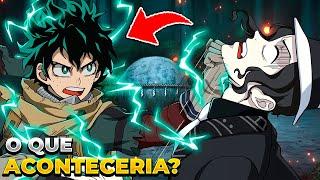 E SE DEKU ESTIVESSE EM DEMON SLAYER?  O QUE ACONTECERIA?  DEMON SLAYER