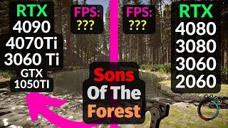 Sons of The Forest RTX 4070 Ti  4080  4090  3080  3060 Ti  3060  2060  1050 Ti