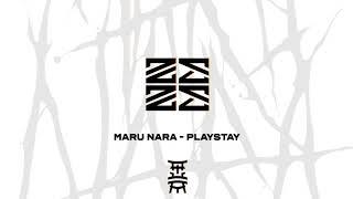 MARU NARA   PLAYSTAY