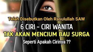 6 Ciri - Ciri Wanita Tak Akan Mencium Bau Surga  Seperti Apa Cirinya ??