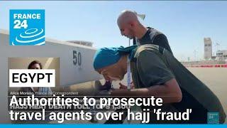 Egypt to prosecute travel agents over hajj fraud as death toll tops 1300 • FRANCE 24 English