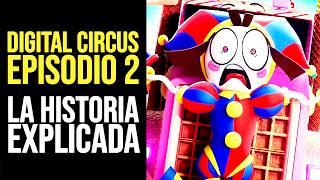 THE AMAZING DIGITAL CIRCUS EPISODIO 2 Toda la Historia Explicada