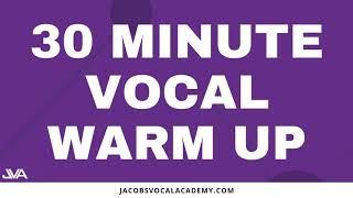 30 Minute Vocal Warm Up