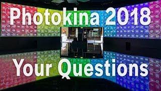 Photokina 2018 - Suggest Your Questions for CanonNikonSony etc.