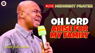 OH LORD ARISE FOR MY FAMILY  MIDNIGHT PRAYERS   APOSTLE JOSHUA SELMAN