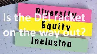 The Diversity Equity and Inclusion racket in America is starting to implode…