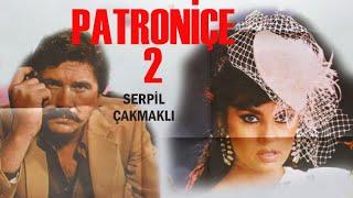 Patroniçe 2 Türk Filmi  FULL İZLE  Serpil Çakmaklı