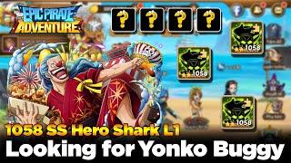 Epic Pirate Adventure - Unbox 1058 SS Hero Shark L1 Looking for Yonko Buggy