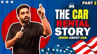 PART 2 - RAHUL DUA IN AMERICA  The HORRORS of RENTING a CAR in USA  StandUp Comedy by Rahul Dua