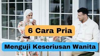 6 Cara Pria Menguji Keseriusan Wanita