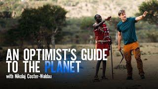 How Do We Transform Our World Before Its Too Late?  An Optimists Guide To The Planet