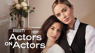 Emily Blunt & Anne Hathaway  Actors on Actors