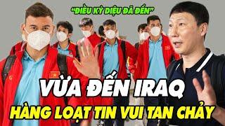 Vừa Đặt Chân Tới Iraq Thầy Kim Và ĐTVN Đón Liên Tiếp Tin Vui...NHM Sung Sướng Tột Cùng